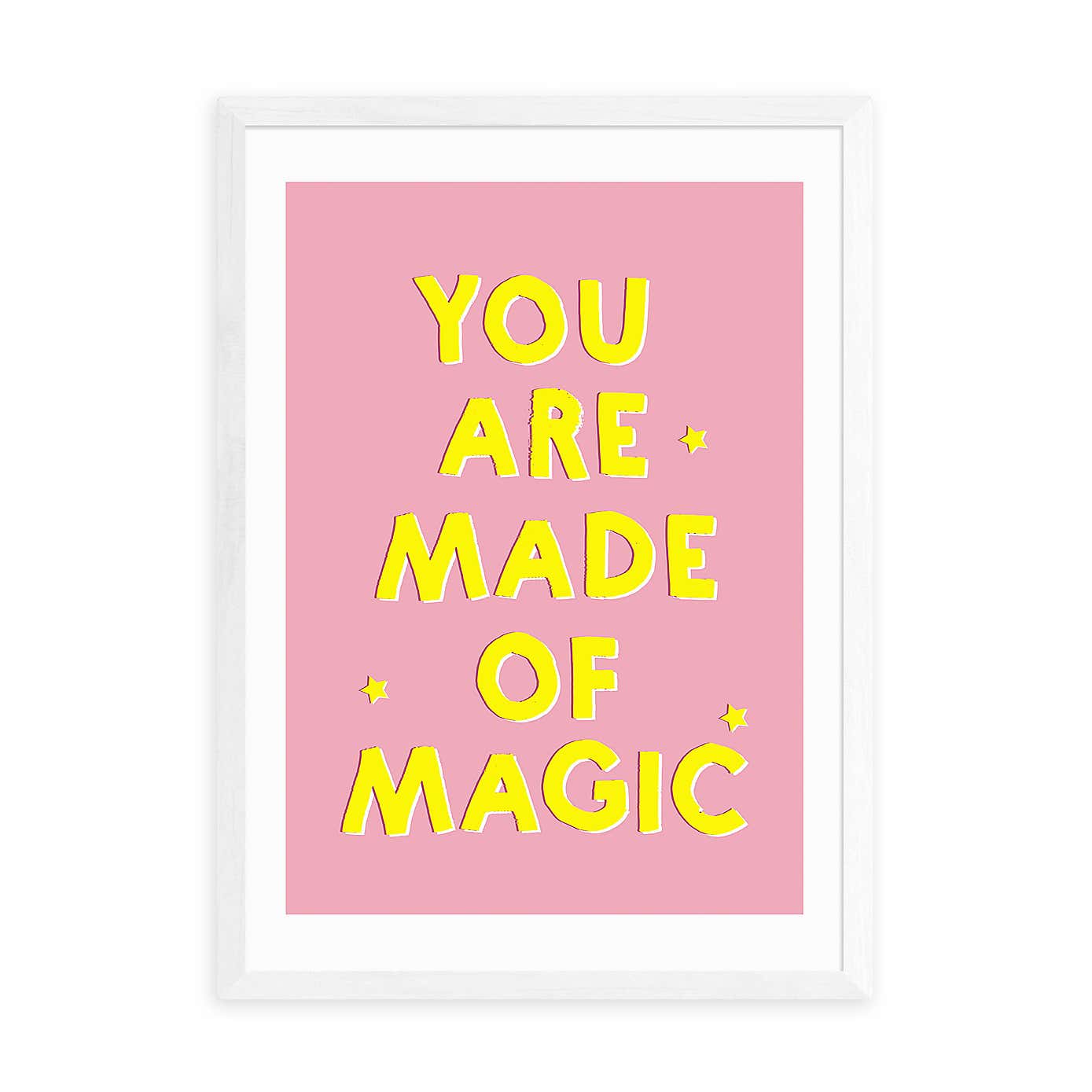 East End Prints You Are Made of Magic Print