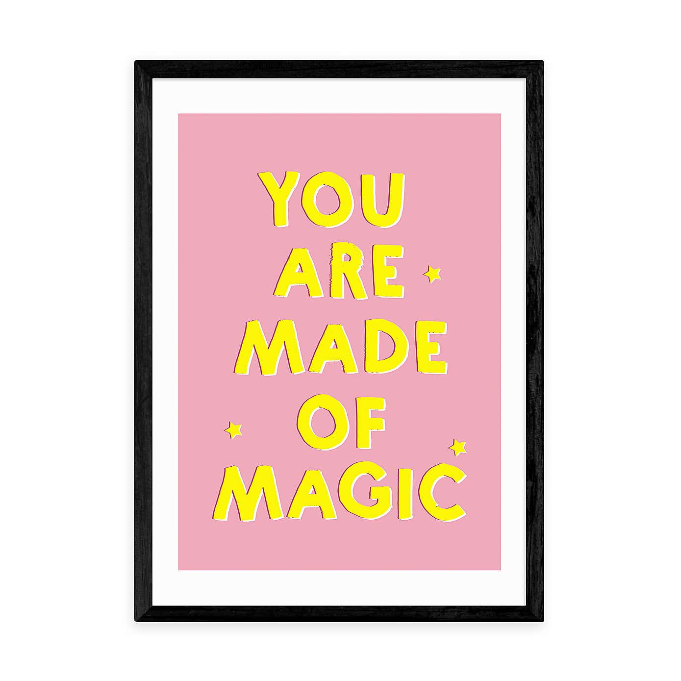 East End Prints You Are Made of Magic Print