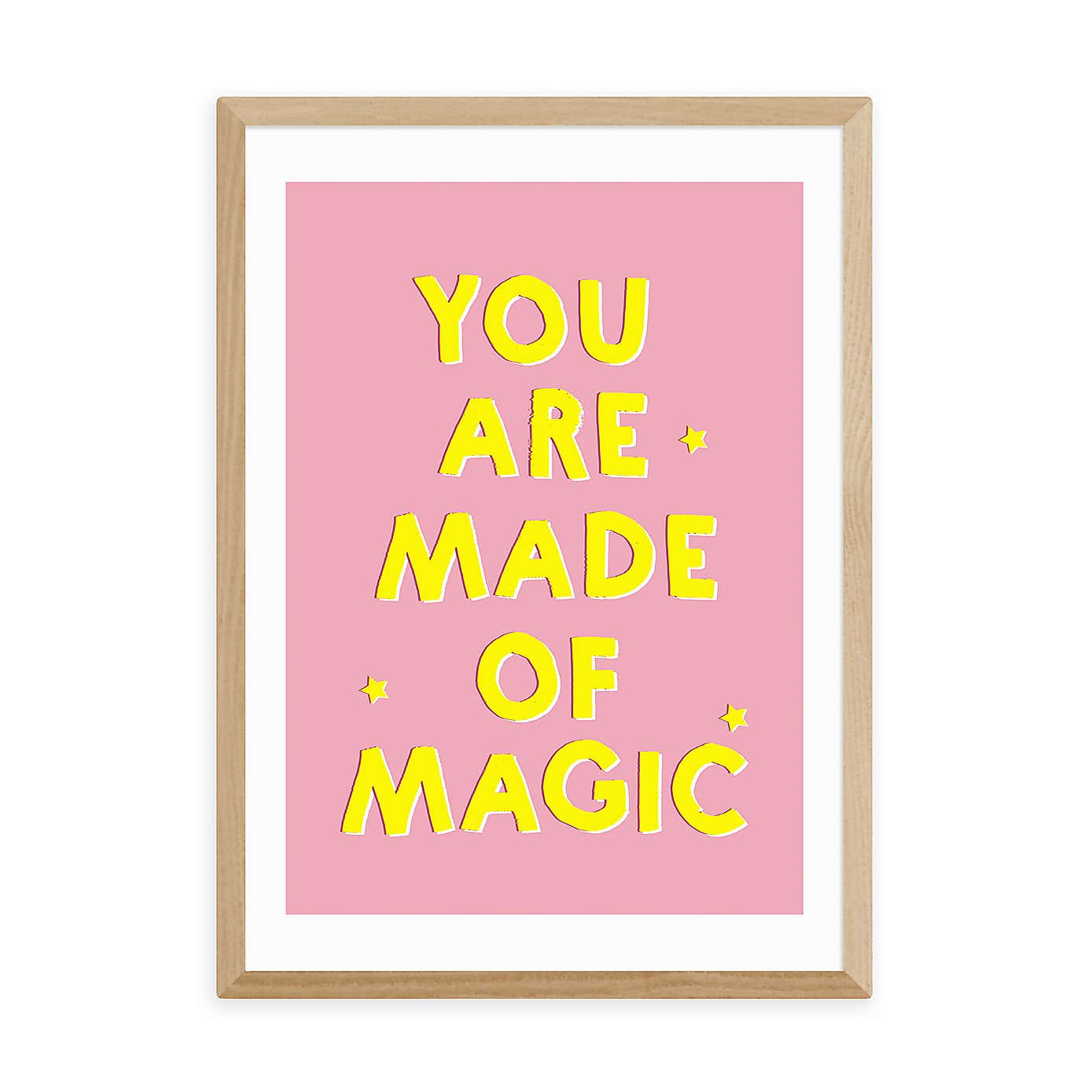 East End Prints You Are Made of Magic Print