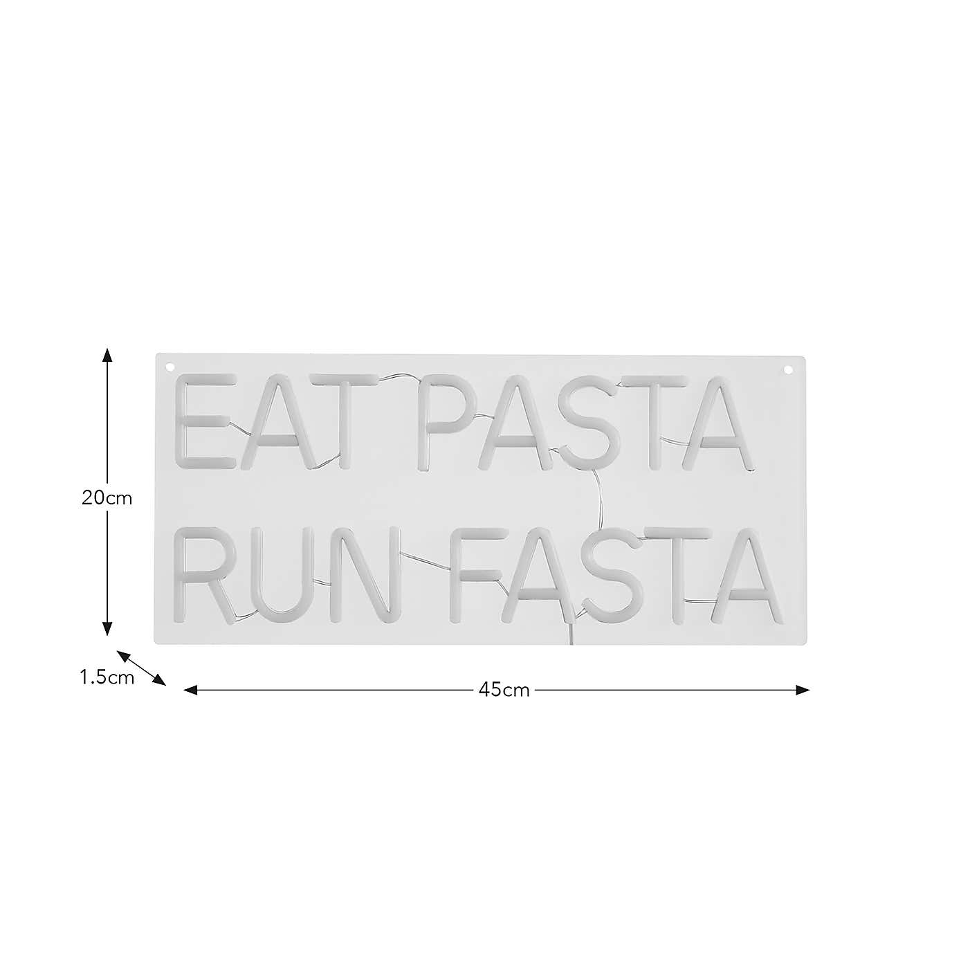 Eat Pasta Run Fasta Neon Sign