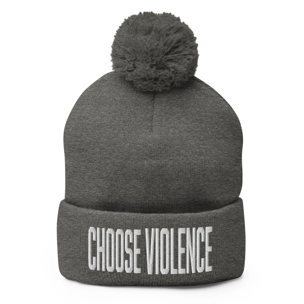 Choose Violence Pom-Pom Beanie