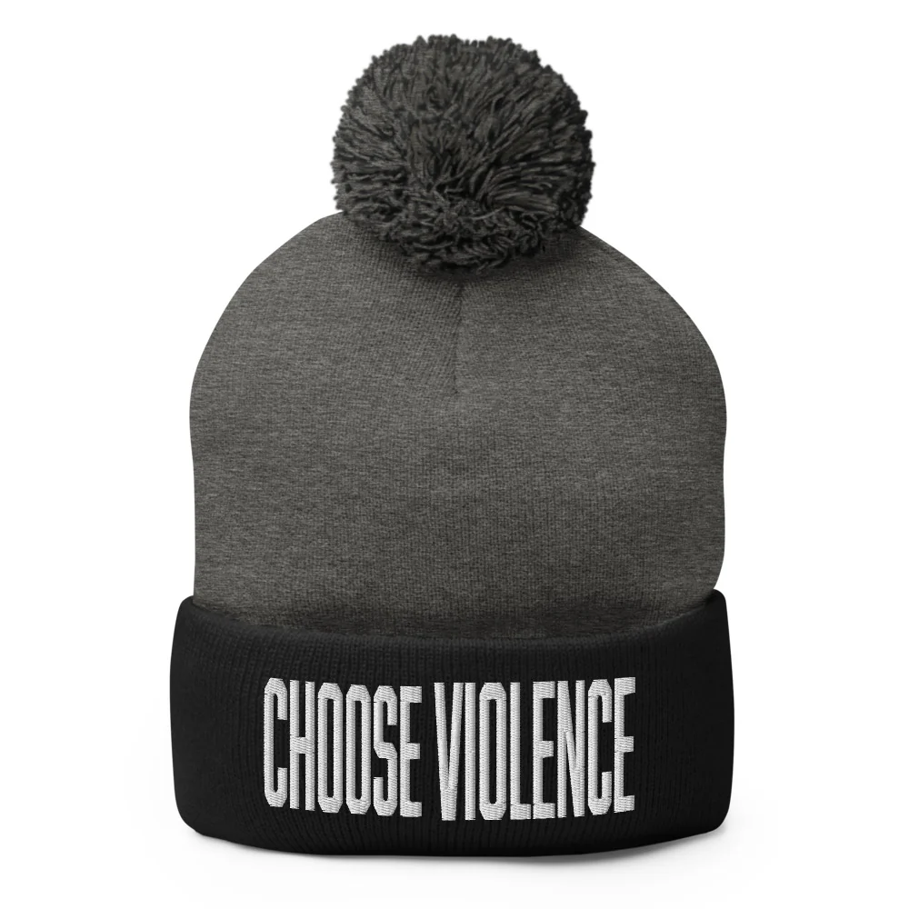 Choose Violence Pom-Pom Beanie