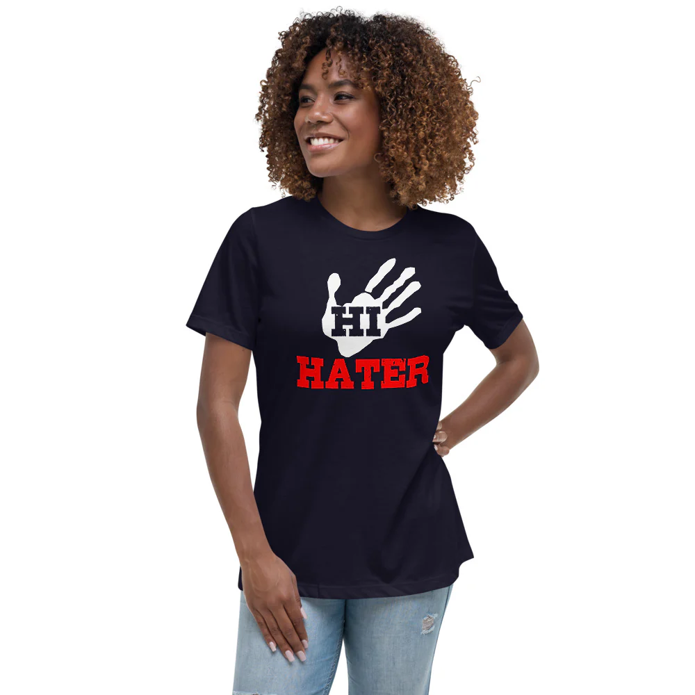 HI HATER Women's Relaxed T-Shirt