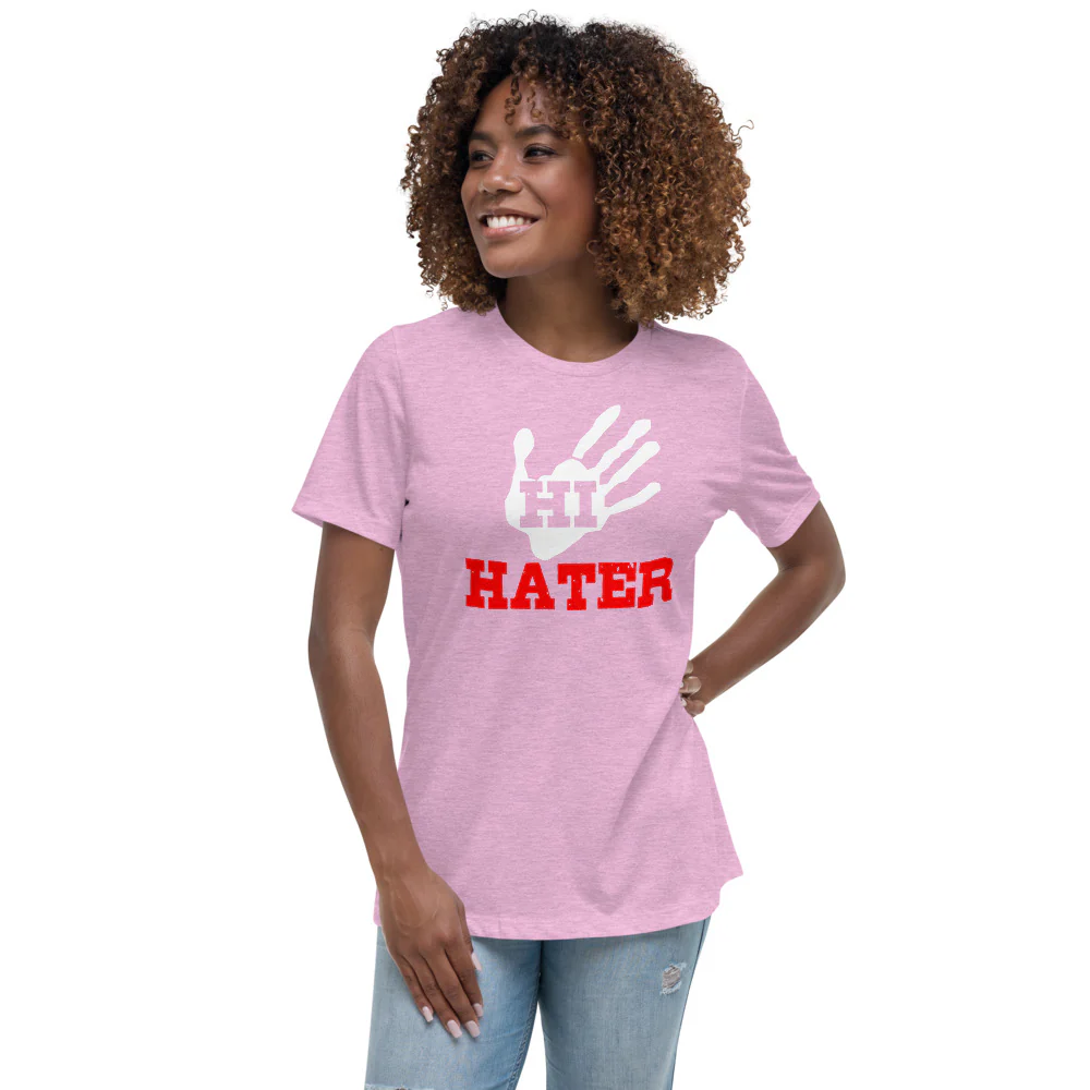 HI HATER Women's Relaxed T-Shirt