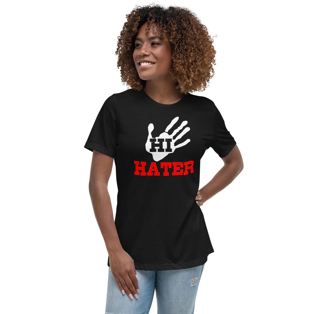 HI HATER Women's Relaxed T-Shirt