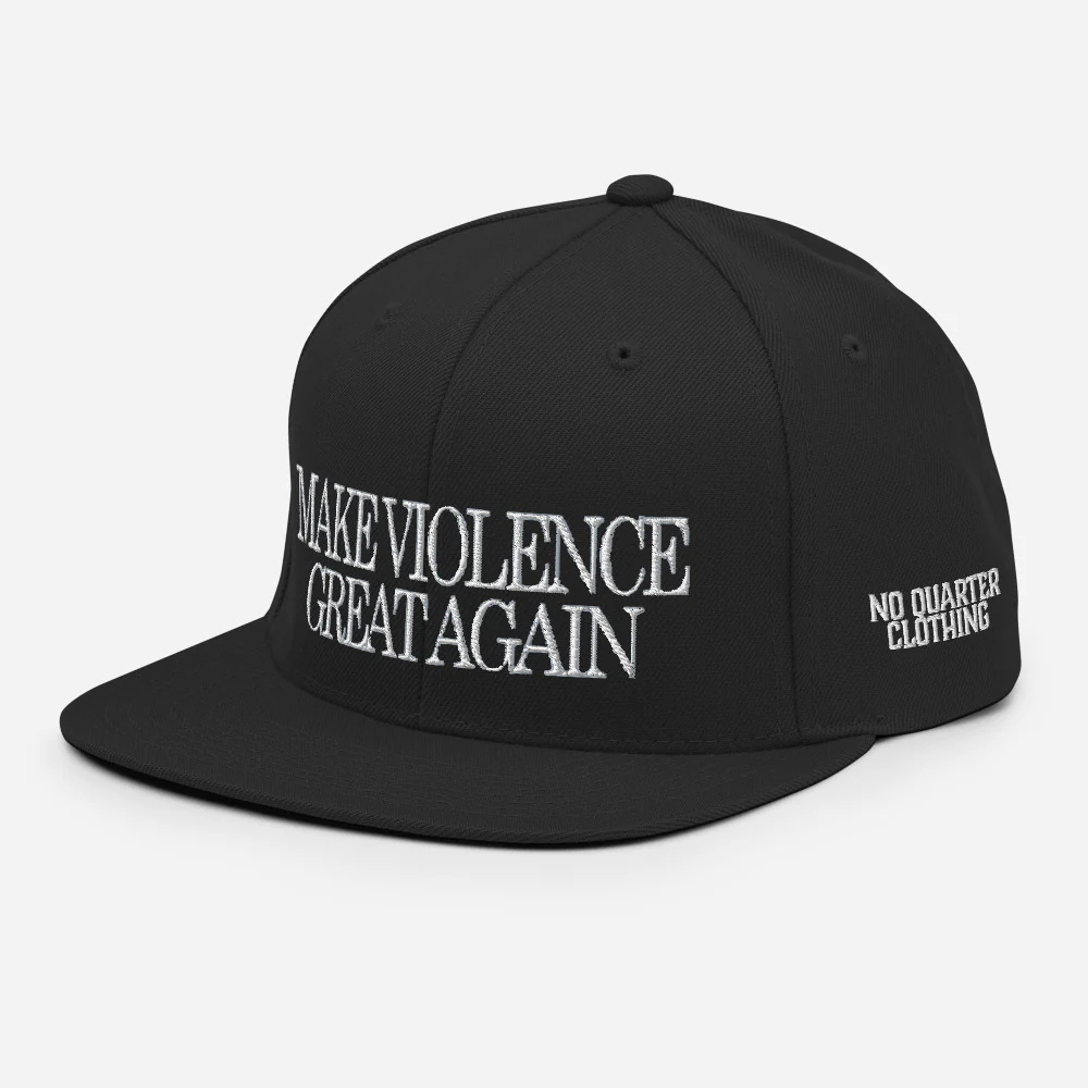 Make Violence Great Again Snapback Hat