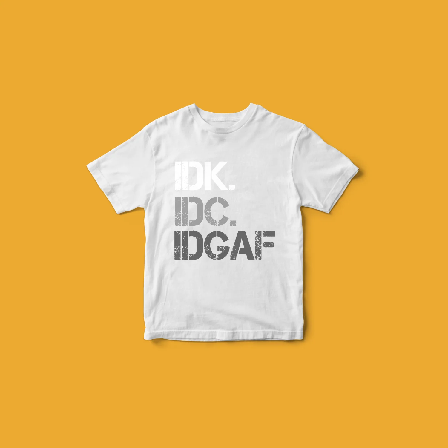 I Don't Know, I Don't Care, I Don't Give A F***