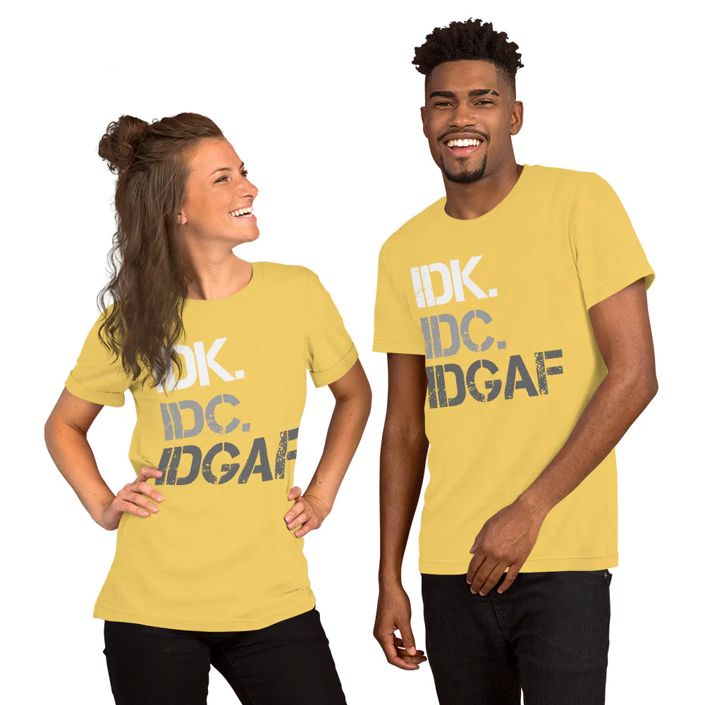 I Don't Know, I Don't Care, I Don't Give A F***