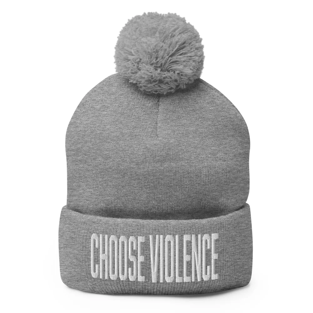 Choose Violence Pom-Pom Beanie