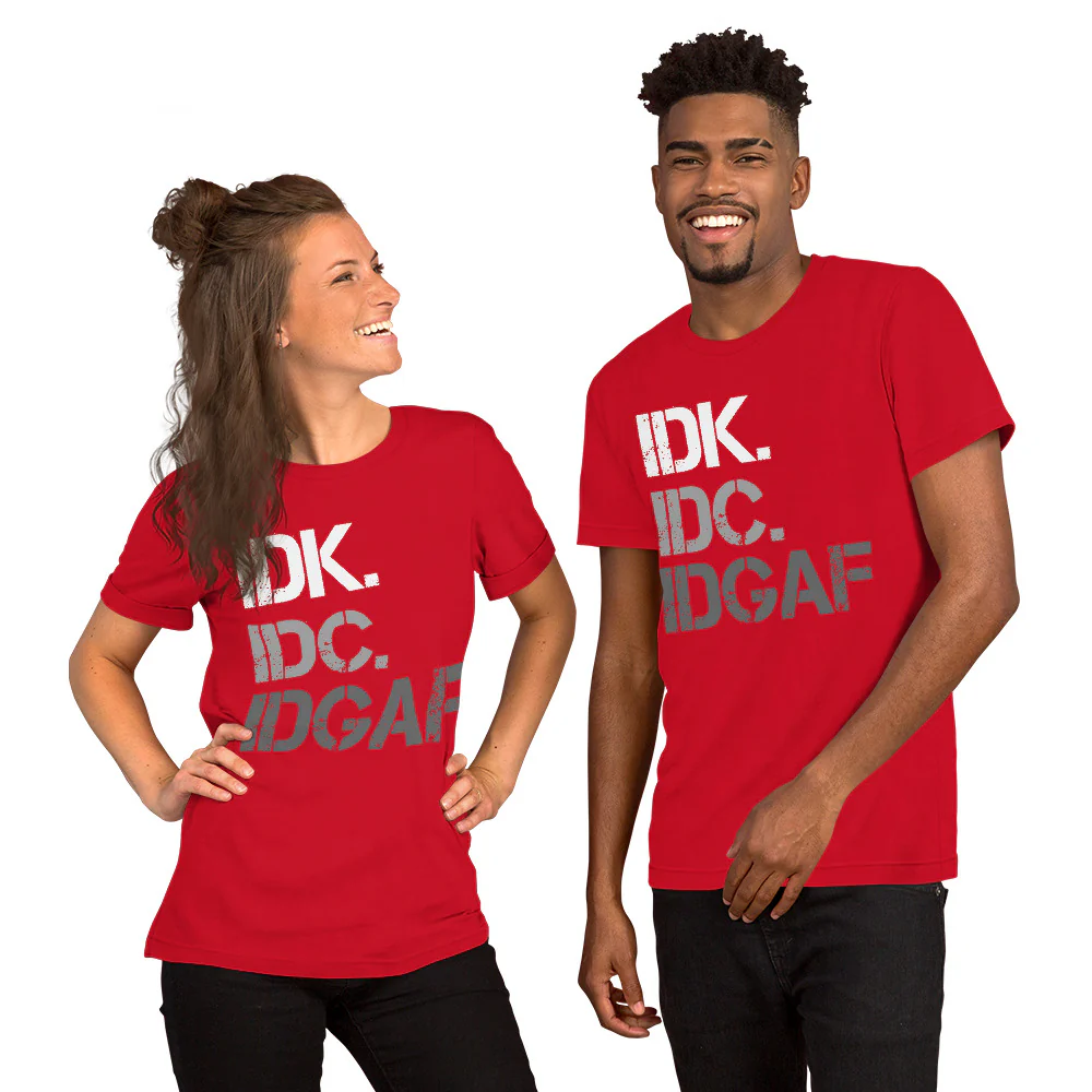 I Don't Know, I Don't Care, I Don't Give A F***