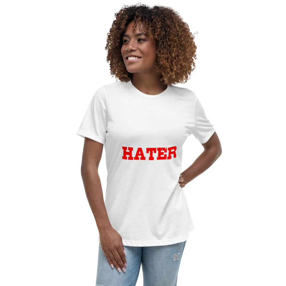HI HATER Women's Relaxed T-Shirt