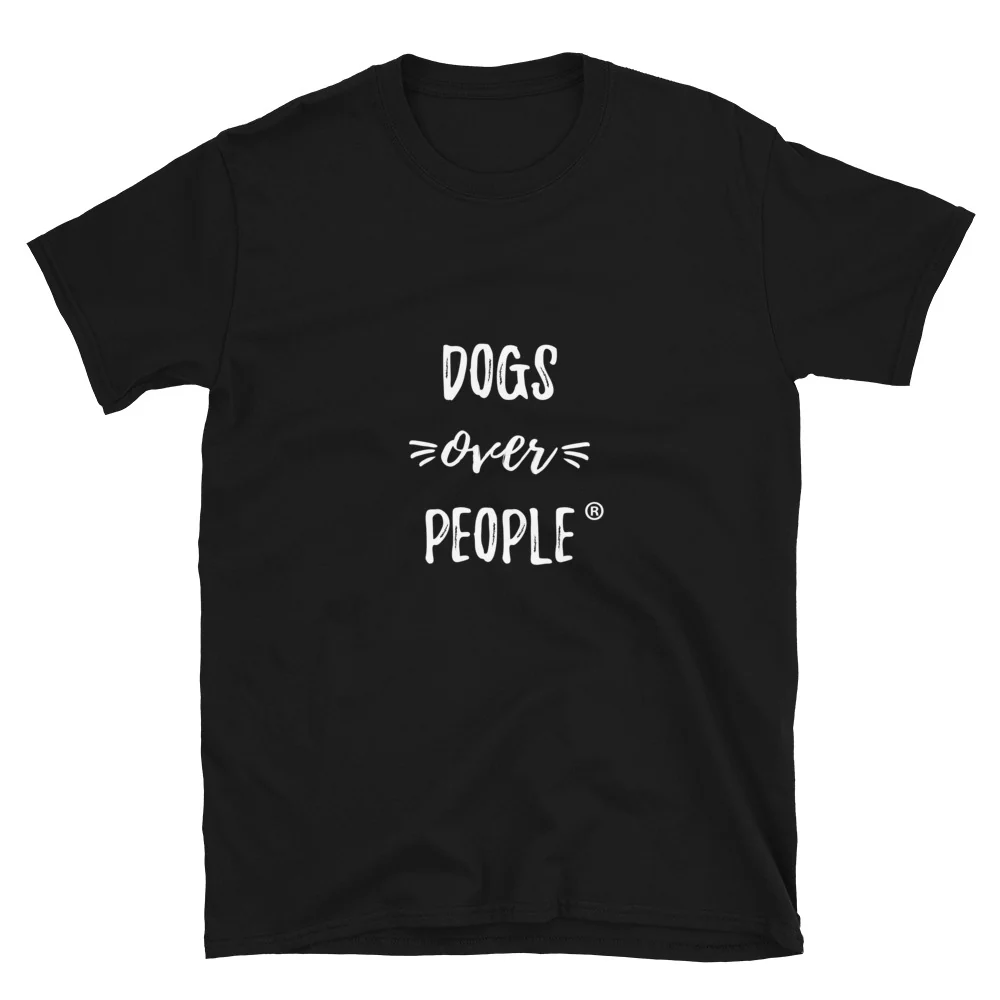 Dogs Over People Short-Sleeve Unisex T-Shirt